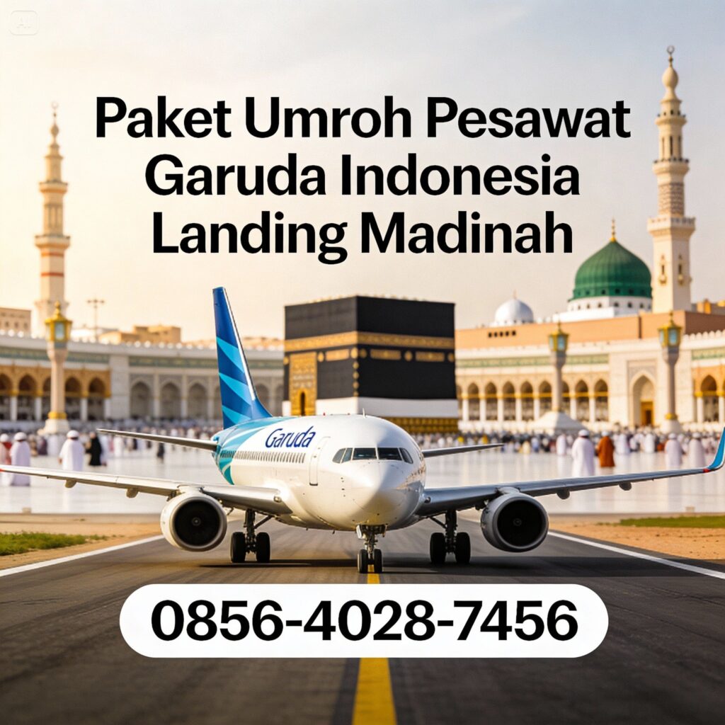 Penerbangan Nyaman | 0856-4028-7456 | Paket Umroh Pesawat Garuda Indonesia Landing Madinah Samira Travel